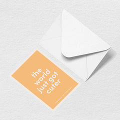 World Just Got Cuter Greeting Card